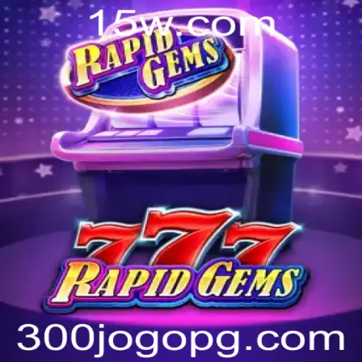 Descubra o Empolgante Mundo de RapidGems777: O Jogo que Conquista Multidões