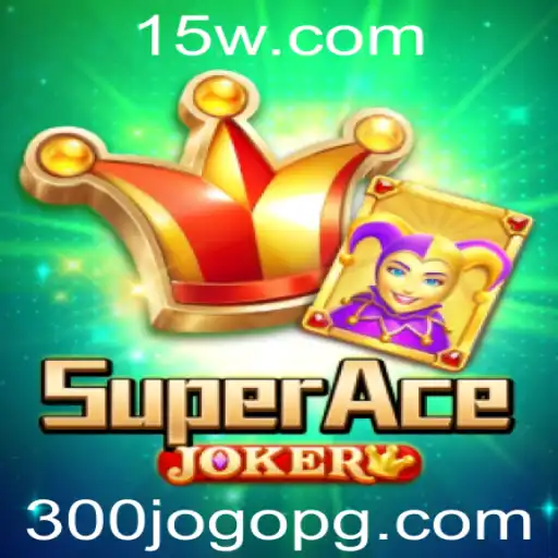 SuperAceJoker: Explorando o Mundo do Novo 300jogo
